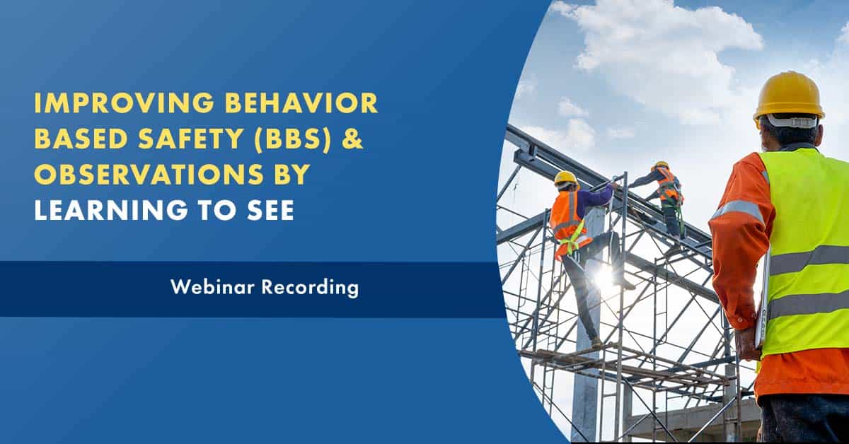 webinar Improving Behavior Based Safety & Observations By Learning To See