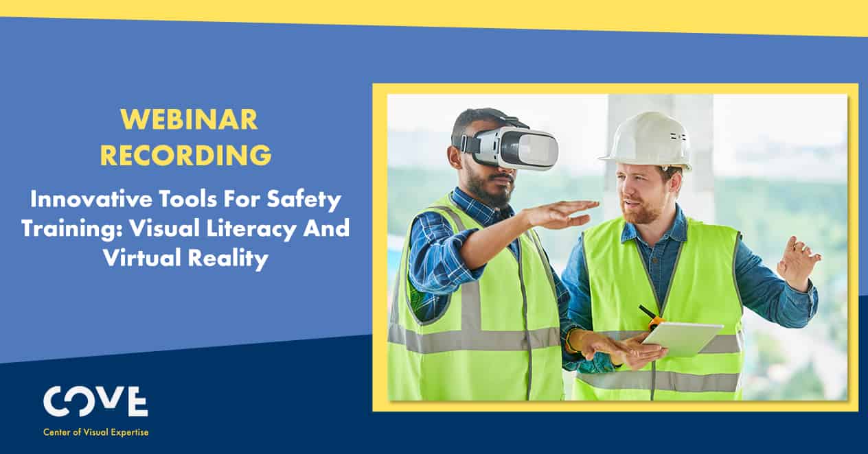 Innovative Tools For Safety Training: Visual Literacy And Virtual Reality