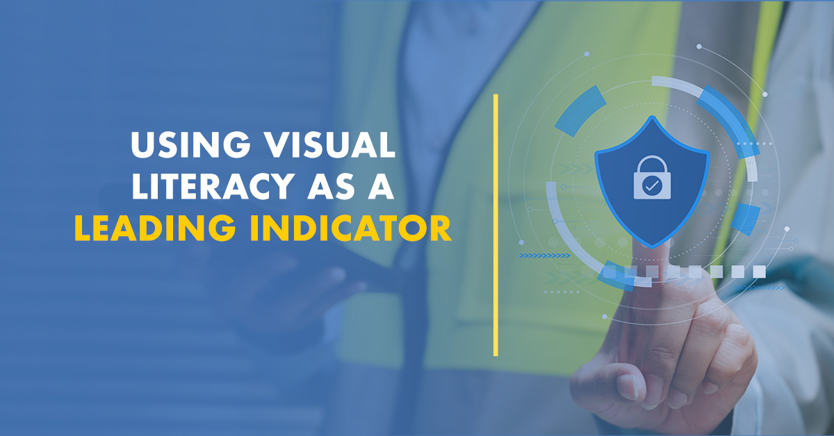 Visual Literacy as a leading indicator in EHS