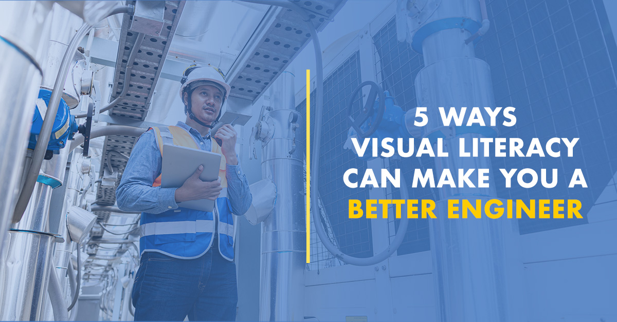 5 ways visual literacy makes you a better engineer